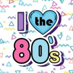 I love the 80s